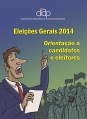 Assessoria do DIAP elaborou a publicação "Eleições Gerais de 2014: orientação a candidatos e eleitores"